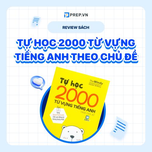Review chi tiết sách tự học 2000 từ vựng tiếng Anh theo chủ đề