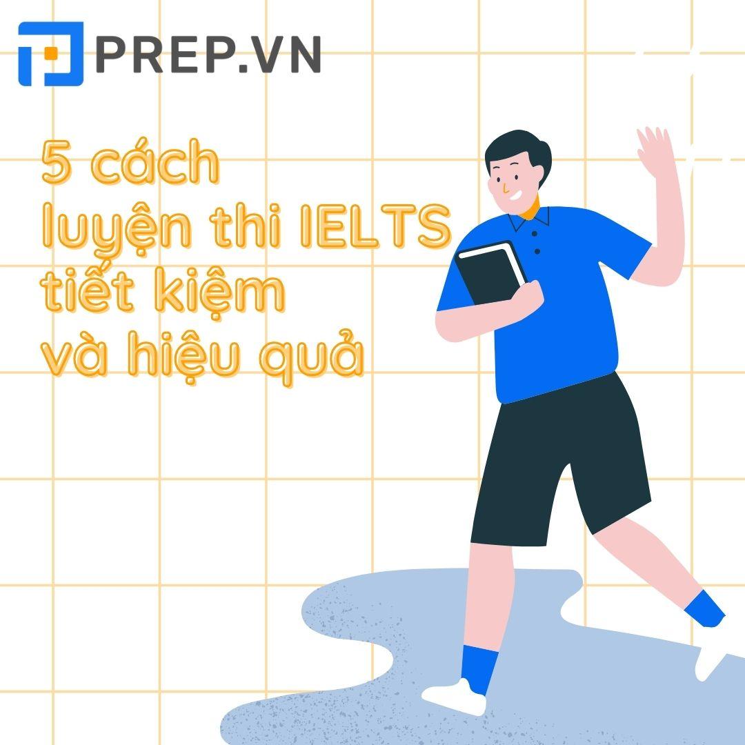 Chinh phục 5 cách luyện thi IELTS tiết kiệm và hiệu quả tại nhà
