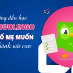 {Review} Hướng dẫn học App Duolingo cho bố mẹ muốn đồng hành với con