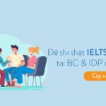 Đề thi IELTS Speaking 2023 kèm bài mẫu tại IDP & BC [Cập nhật liên tục]
