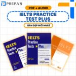 Review & link tải sách IELTS Practice Test Plus PDF, Audio miễn phí