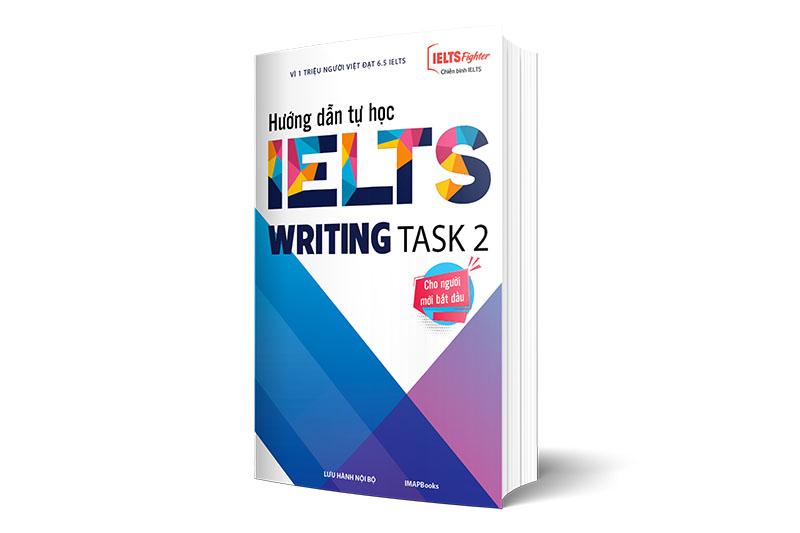 Hướng dẫn tự học IELTS Writing Task 2