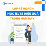 Các bước lập kế hoạch học IELTS hiệu quả trong năm 2023