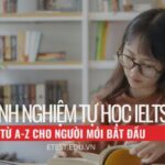 Chia sẻ kinh nghiệm học IELTS chi tiết cho người mới bắt đầu
