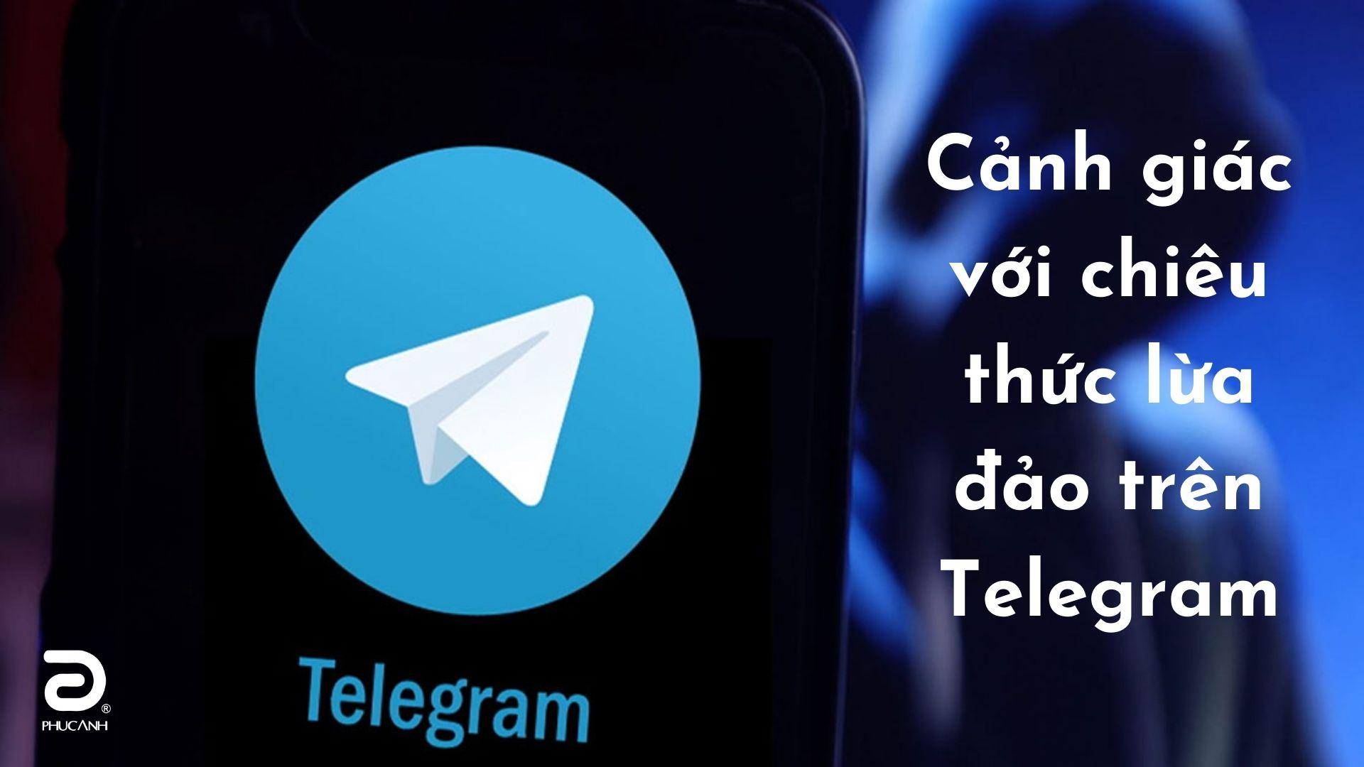 Cảnh giác với chiêu thức lừa đảo trên Telegram