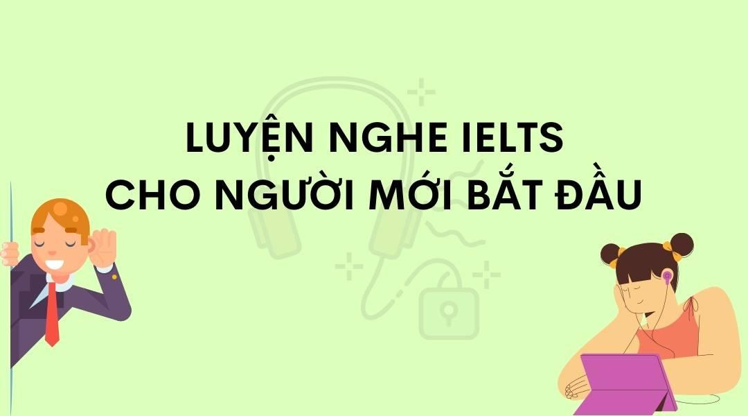 Hướng dẫn luyện nghe cho người mới bắt đầu