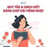 Quy tắc & cách viết bảng chữ cái tiếng Nhật chuẩn nhất hiện nay!