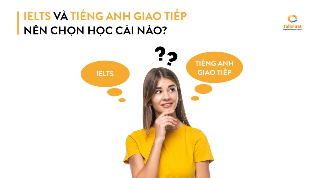 IELTS và giao tiếp nên học cái nào