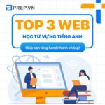 Top 3 web học từ vựng tiếng Anh chất lượng giúp tăng band nhanh chóng!