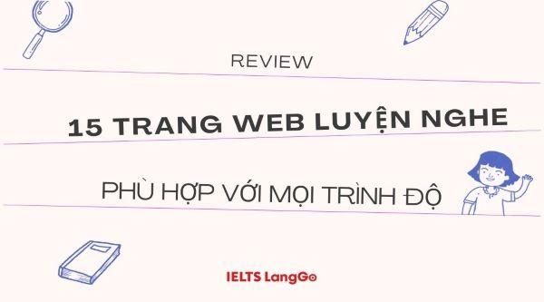 Top 15 trang web luyện nghe IELTS cải thiện kỹ năng nghe hiệu quả