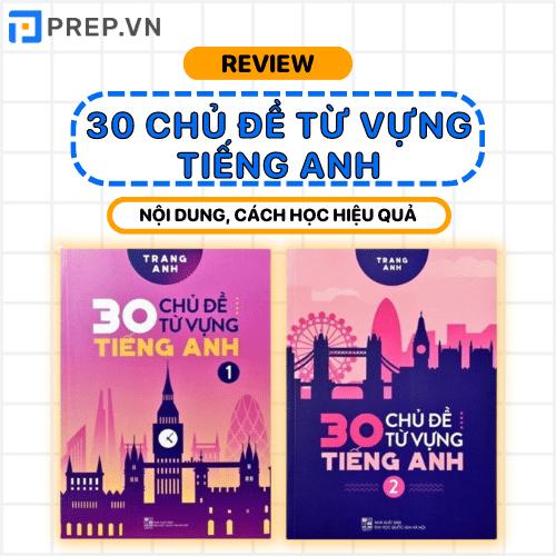 30 chủ đề từ vựng tiếng anh, sách 30 chủ đề từ vựng tiếng anh