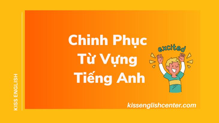 5 Tips Chinh Phục Từ Vựng Tiếng Anh