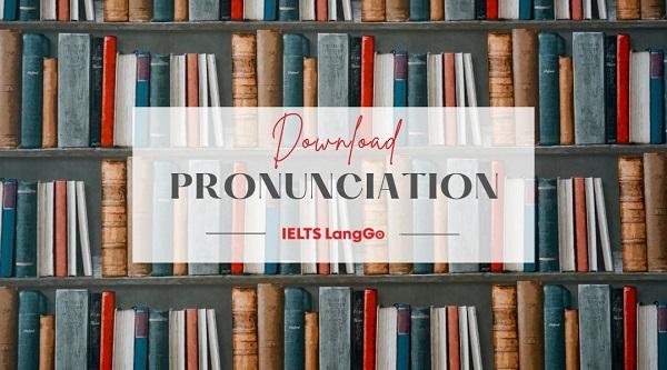 Download full tài liệu cách phát âm tiếng Anh chuẩn như người bản xứ