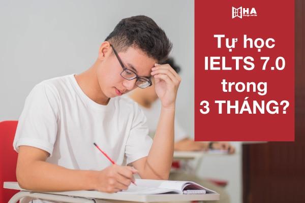 ielts 7.0 trong 3 tháng, tự học ielts 7.0 trong 3 tháng, ielts 7.0 trong 1 thang, luyen ielts 7.0 trong 2 thang, luyện ielts 7.0 trong 1 tháng, ôn ielts 7.0 trong 1 tháng
