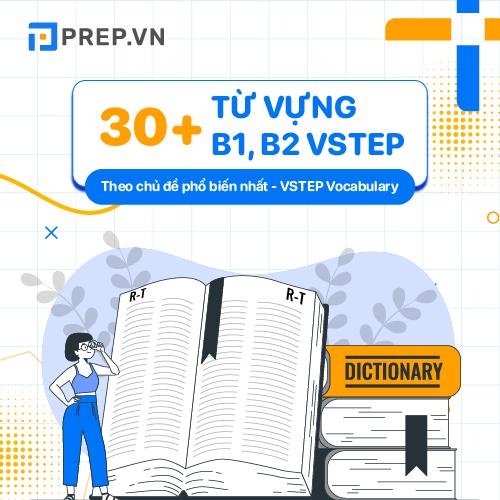 Tổng hợp từ vựng VSTEP theo chủ đề phổ biến nhất hiện nay