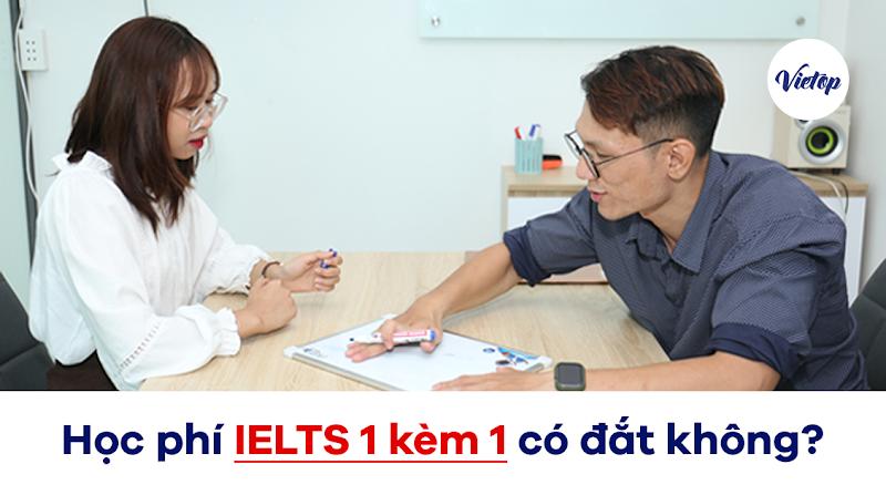 Học phí IELTS 1 kèm 1 có đắt không?