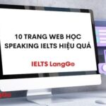 10 trang web học Speaking IELTS giúp bạn tăng band nhanh chóng