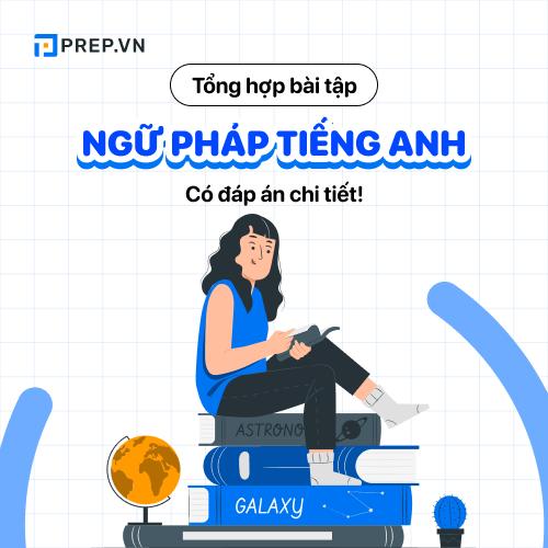 Tổng hợp bài tập ngữ pháp tiếng Anh có đáp án