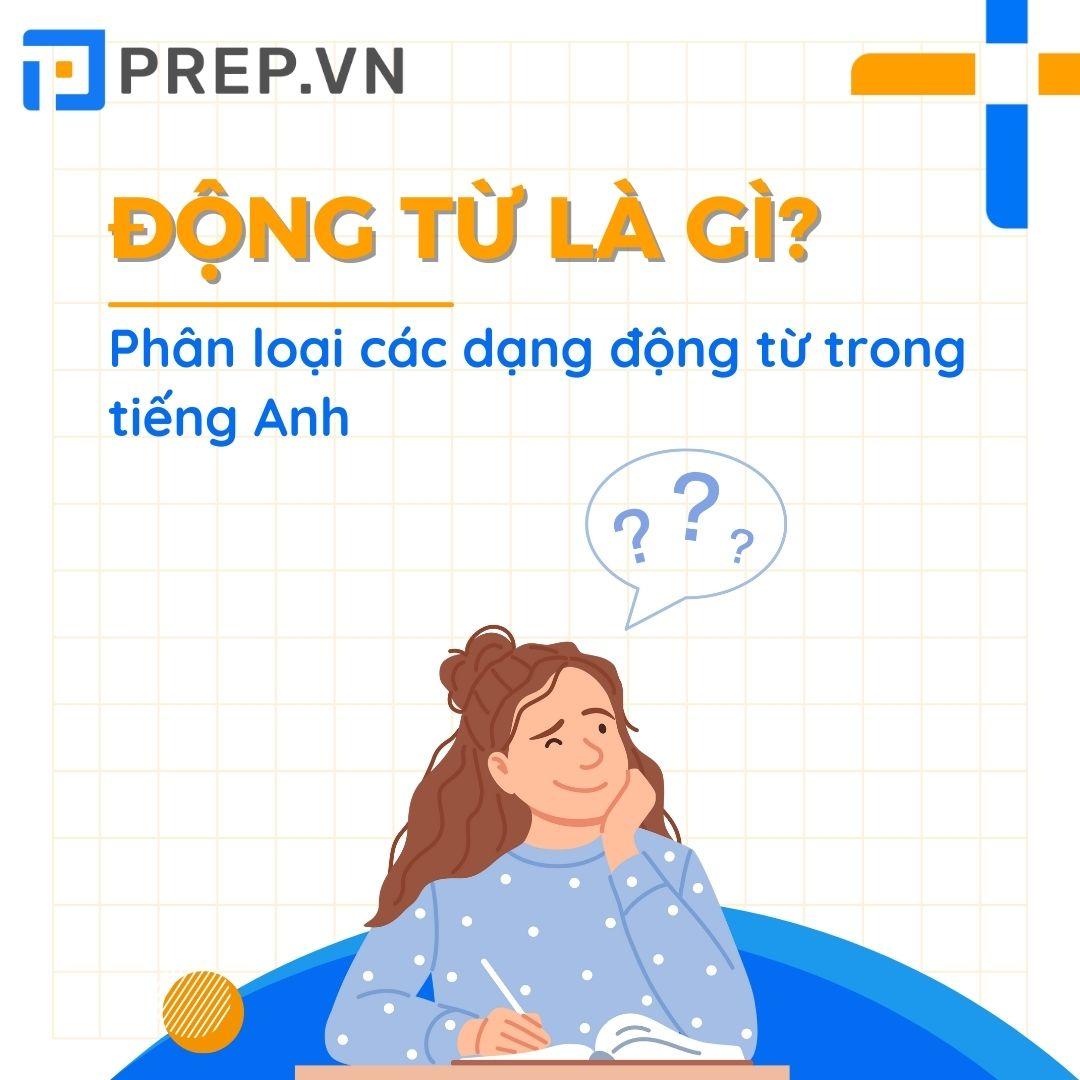 Động từ trong tiếng Anh là gì? Phân loại các dạng động từ chi tiết nhất
