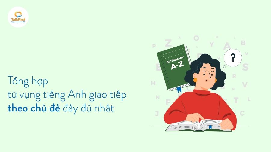 tổng hợp từ vựng tiếng anh giao tiếp phổ biến