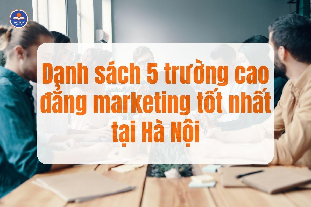 Danh-sach-5-truong-cao-dang-marketing-tot-nhat-tai-ha-noi