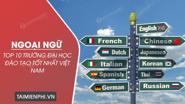 Danh sách Top 10 trường đại học nổi tiếng đào tạo ngoại ngữ hàng đầu tại Việt Nam