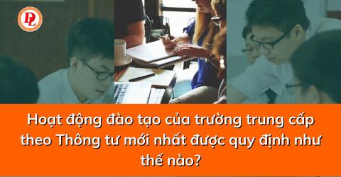 Hoạt động đào tạo của Trường Trung cấp theo Thông tư mới nhất được quy định như thế nào?