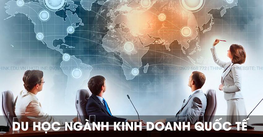Du học ngành kinh doanh quốc tế - Tương lai sự nghiệp thăng hoa và nở rộ