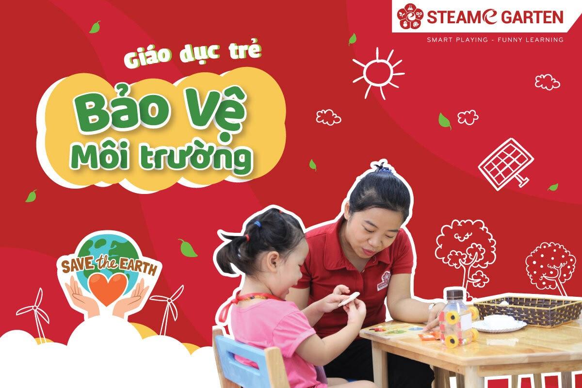 Giáo dục trẻ bảo vệ môi trường