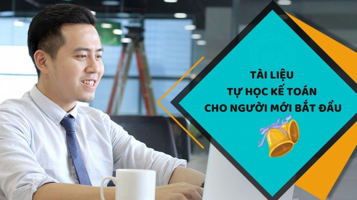 Rất nhiều người quan tâm tới tài liệu tư học kế toán cho người mới bắt đầu